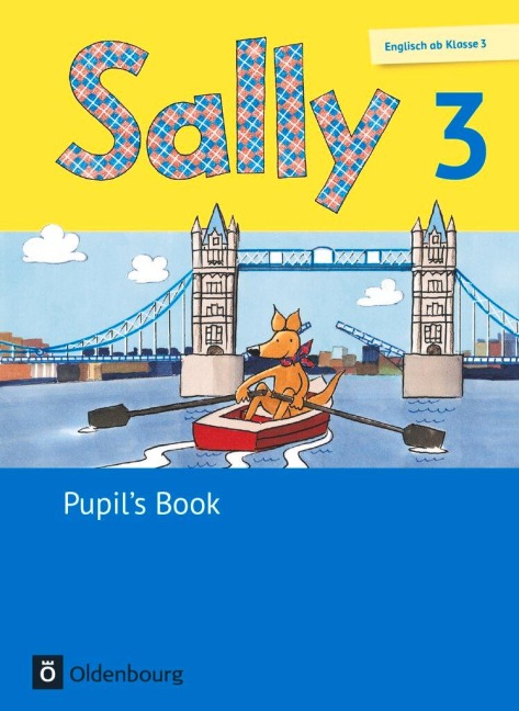 Sally 3. Schuljahr. Pupil's Book. Allgemeine Ausgabe (Neubearbeitung) - Englisch ab Klasse 3: Lehrwerk für den Englischunterricht ab Klasse 3 Neubearbeitung