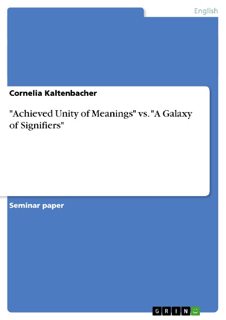Achieved Unity of Meanings vs. A Galaxy of Signifiers