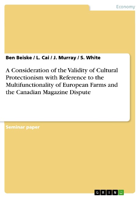 A Consideration of the Validity of Cultural Protectionism with Reference to the Multifunctionality of European Farms and the Canadian Magazine Dispute