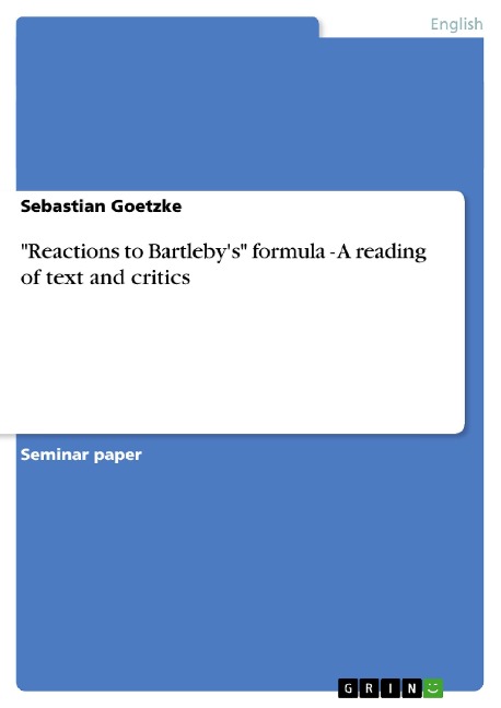 Reactions to Bartlebys formula - A reading of text and critics