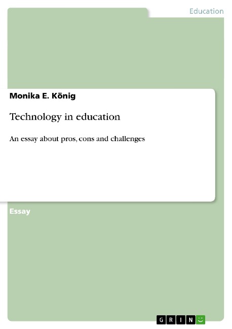 Technology in education: An essay about pros, cons and challenges