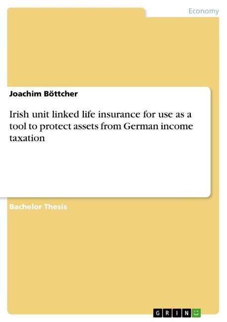 Irish unit linked life insurance for use as a tool to protect assets from German income taxation