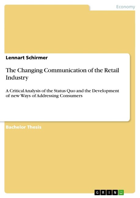 The Changing Communication of the Retail Industry: A Critical Analysis of the Status Quo and the Development of new Ways of Addressing Consumers