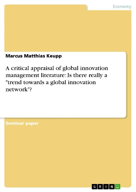 A critical appraisal of global innovation management literature: Is there really a trend towards a global innovation network?