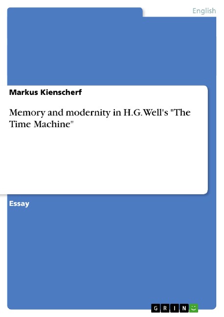 Memory and modernity in H.G. Wells The Time Machine