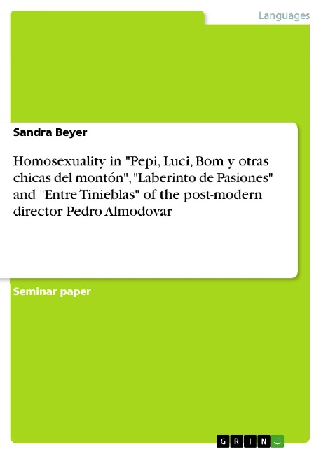 Homosexuality in  Pepi, Luci, Bom y otras chicas del montón, Laberinto de Pasiones and Entre Tinieblas of the post-modern director Pedro Almodovar