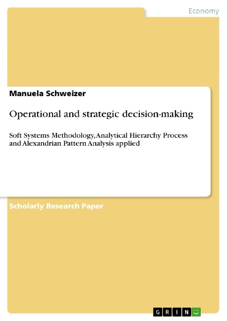 Operational and strategic decision-making: Soft Systems Methodology, Analytical Hierarchy Process and Alexandrian Pattern Analysis applied