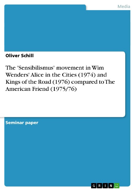 The Sensibilismus movement in Wim Wenders Alice in the Cities (1974) and Kings of the Road (1976) compared to The American Friend (1975/76)