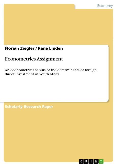 Econometrics Assignment: An econometric analysis of the determinants of foreign direct investment in South Africa