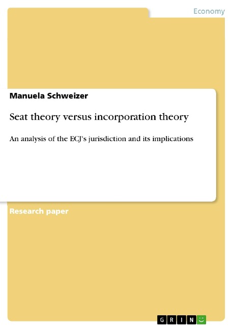 Seat theory versus incorporation theory: An analysis of the ECJs jurisdiction and its implications