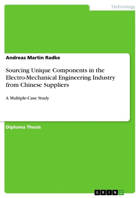 Sourcing Unique Components in the Electro-Mechanical Engineering Industry from Chinese Suppliers: A Multiple-Case Study