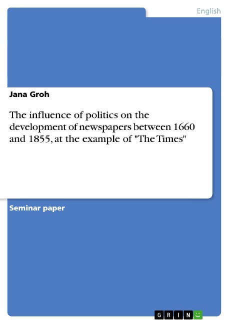 The influence of politics on the development of newspapers between 1660 and 1855, at the example of The Times