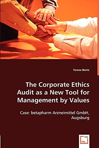 The Corporate Ethics Audit as a New Tool for Management by Values: Case: betapharm Arzneimittel GmbH, Augsburg
