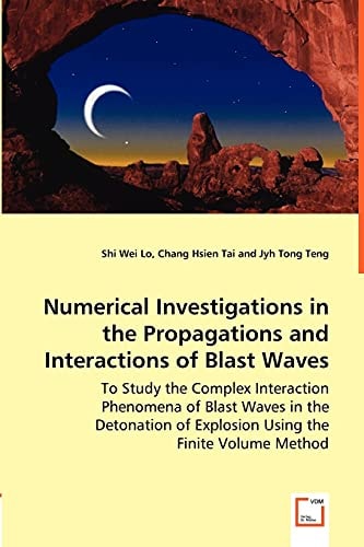 Numerical Investigations in the Propagations and Interactions of Blast Waves: To Study the Complex Interaction Phenomena of Blast Waves in the Detonation of Explosion Using the Finite Volume Method