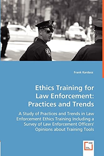 Ethics Training for Law Enforcement Practices and Trends