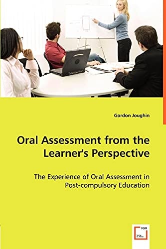 Oral Assessment from the Learner's Perspective: The Experience of Oral Assessment in Post-compulsory Education