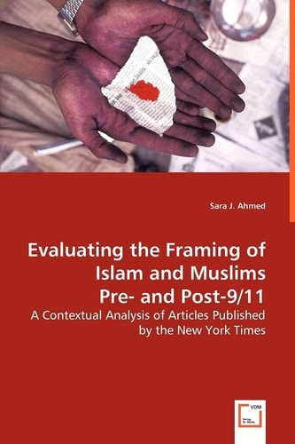 Evaluating the Framing of Islam and Muslims Pre- and Post-9/11 A Contextual Analysis of Articles Published by the New York Times