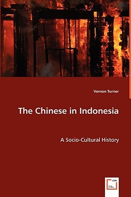 The Chinese in Indonesia: A Socio-Cultural History