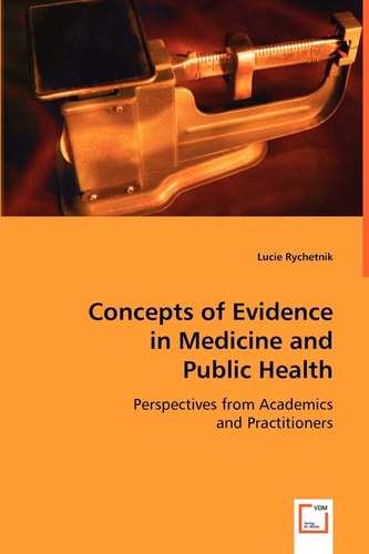Concepts of Evidence in Medicine and Public Health: Perspectives from academics and practitioners