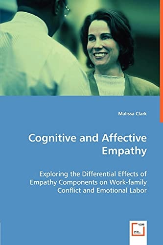 Cognitive and Affective Empathy: Exploring the Differential Effects of Empathy Components on Work-family Conflict and Emotional Labor
