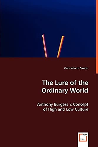 The Lure of the Ordinary World: Anthony Burgess's Concept of High and Low Culture
