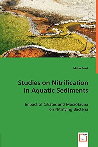 Studies on Nitrification in Aquatic Sediments: Impact of Ciliates and Macrofauna on Nitrifying Bacteria