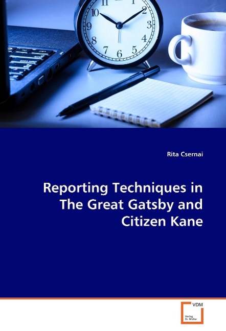 Reporting Techniques in The Great Gatsby and Citizen Kane