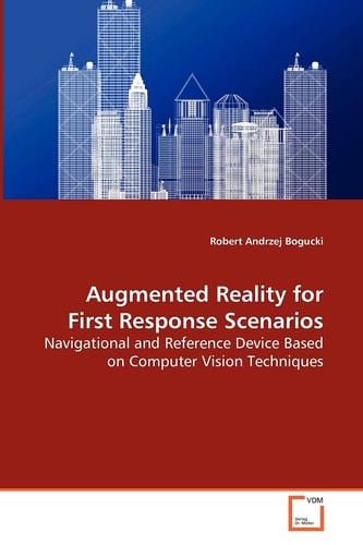 Augmented Reality for First Response Scenarios: Navigational and Reference Device Based on ComputerVision Techniques