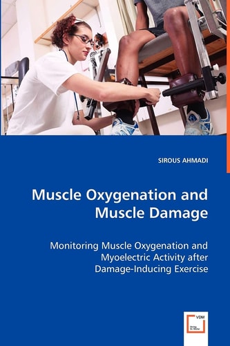 Muscle Oxygenation and Muscle Damage: Monitoring Muscle Oxygenation and Myoelectric Activity after Damage-Inducing Exercise