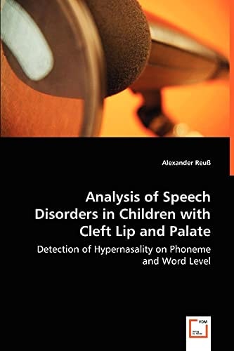 Analysis of Speech Disorders in Children with Cleft Lip and Palate: Detection of Hypernasality on Phoneme and Word Level