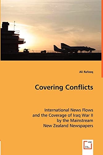 Covering Conflicts: International News Flows and the Coverage of Iraq War II by the Mainstream New Zealand Newspapers