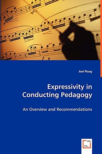 Expressivity in Conducting Pedagogy: An Overview and Recommendations