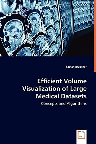 Efficient Volume Visualization of Large Medical Datasets: Concepts and Algorithms