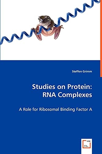Studies on Protein: RNA Complexes: A Role for Ribosomal Binding Factor A