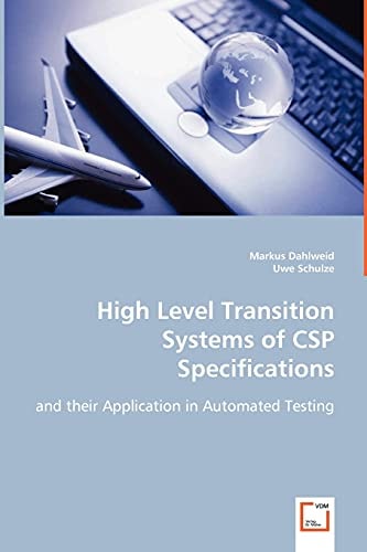High Level Transition Systems of CSP Specifications: and their Application in Automated Testing