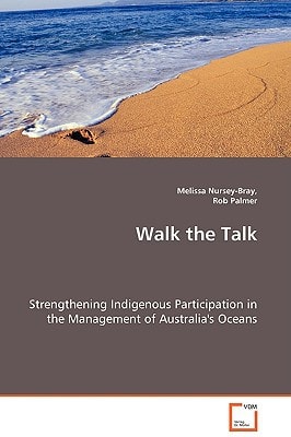 Walk the Talk: Strengthening Indigenous Participation in the Management of Australia's Oceans