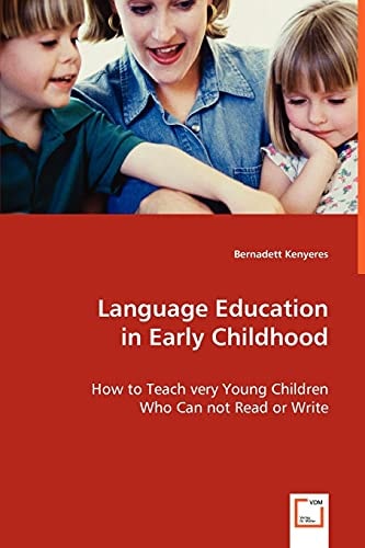 Language Education in Early Childhood: How to Teach very Young Children Who Can not Read or Write