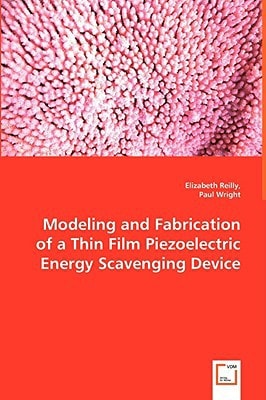 Modeling and Fabrication of a Thin Film Piezeoelectric Energy Scavenging Device