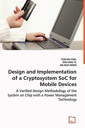 Design and Implementation of a Cryptosystem SoC for Mobile Devices: A Verified Design Methodology of the System on Chip with a Power Management Technology