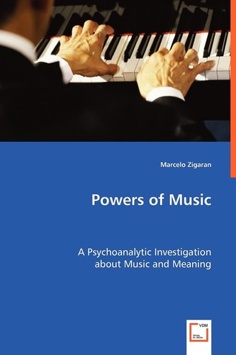Powers of Music: A Psychoanalytic Investigation about Music and Meaning