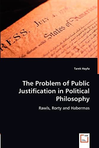 The Problem of Public Justification in Political Philosophy: Rawls, Rorty and Habermas