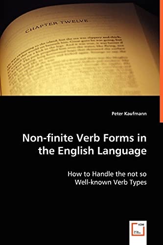Non-finite Verb Forms in the English Language: How to Handle the not so Well-known Verb Types