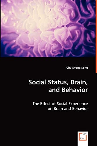 Social Status, Brain, and Behavior: The Effect of Social Experience on Brain and Behavior