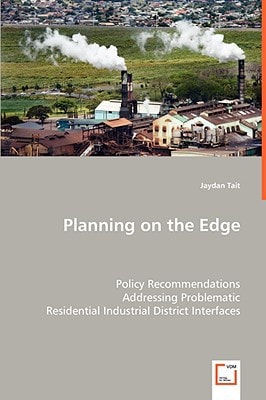 Planning on the Edge: Policy Recommendations Addressing Problematic Residential Industrial District Interfaces
