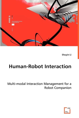 Human-robot Interaction Multi-modal Interaction Management for a Robot Companion