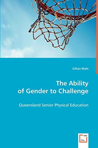 The Ability of Gender to Challenge: Queensland Senior Physical Education