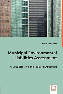 Municipal Environmental Liabilities Assessment: A Cost-Effective and Practical Approach