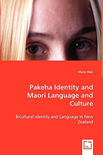 Pakeha Identity and Maori Language and Culture Bicultural Identity and Language in New Zealand