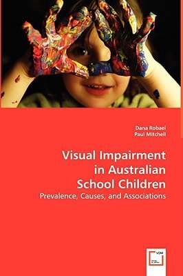 Visual Impairment in Australian School Children: Prevalence, Causes, and Associations
