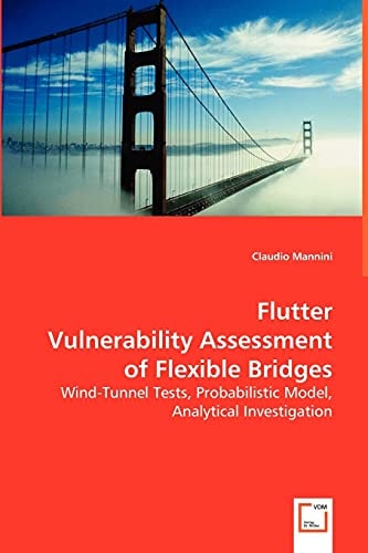 Flutter Vulnerability Assessment of Flexible Bridges: Wind-Tunnel Tests, Probabilistic Model, Analytical Investigation